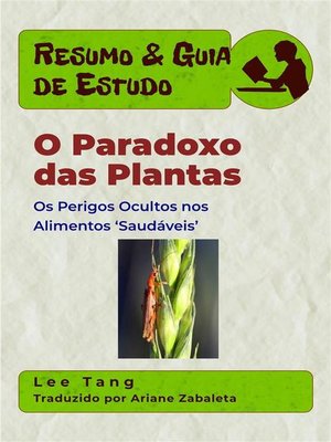cover image of Resumo & Guia De Estudo--O Paradoxo Das Plantas--Os Perigos Ocultos Nos Alimentos 'Saudáveis'